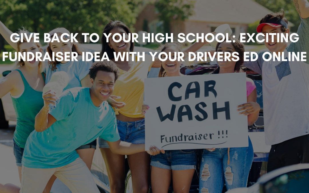 Your Driver Ed Online High School ASB Fundraising Program: Here’s How To Get You School Signed Up For This Free Fundraiser