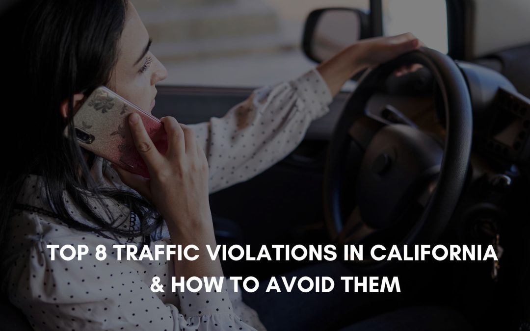 Top 8 Traffic Violations in California & How to Avoid Them