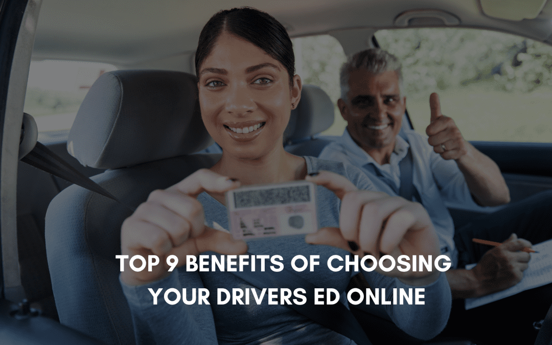 9 Benefits of Choosing Your Driver’s Ed Online: