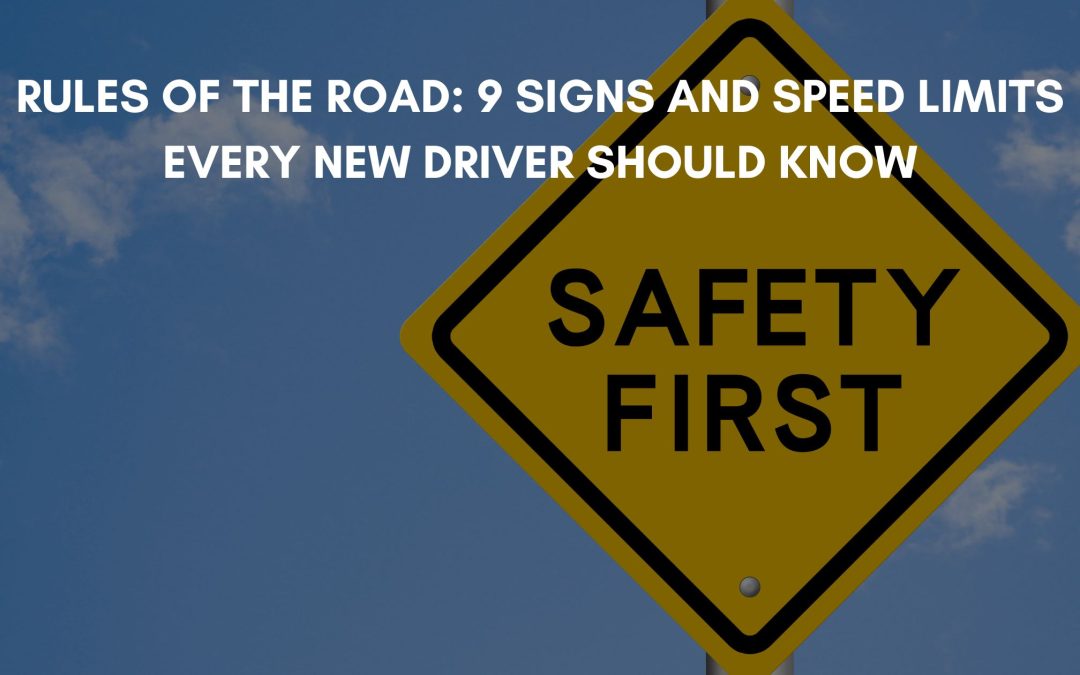 Rules of the Road: 9 Signs and Speed Limits Every New Driver Should Know